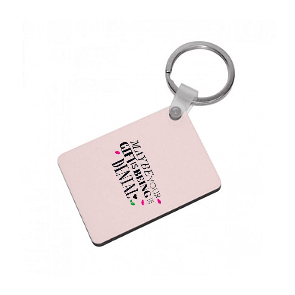 Maybe Your Gift Is Being In Denial - Encanto Keyring