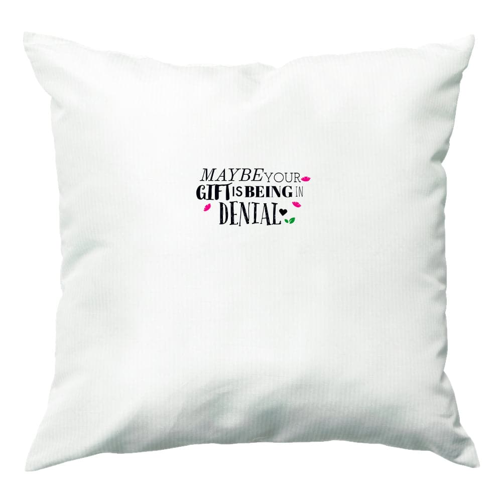 Maybe Your Gift Is Being In Denial - Encanto Cushion
