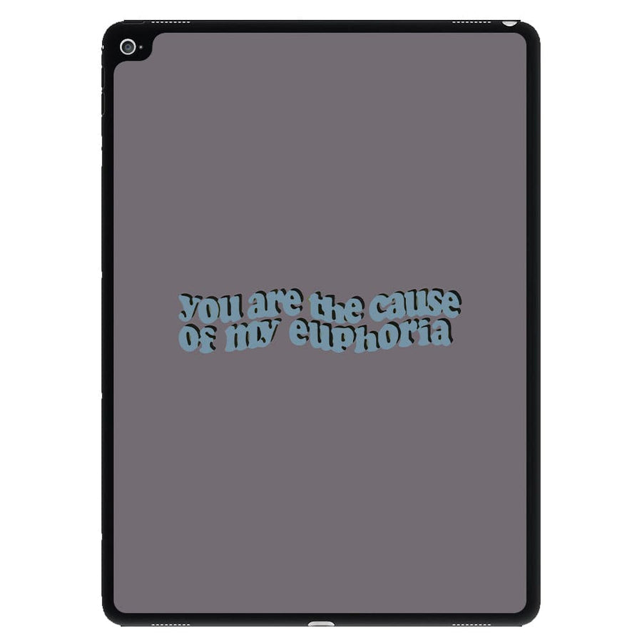 You Are The Cause Of My Eurphoria iPad Case