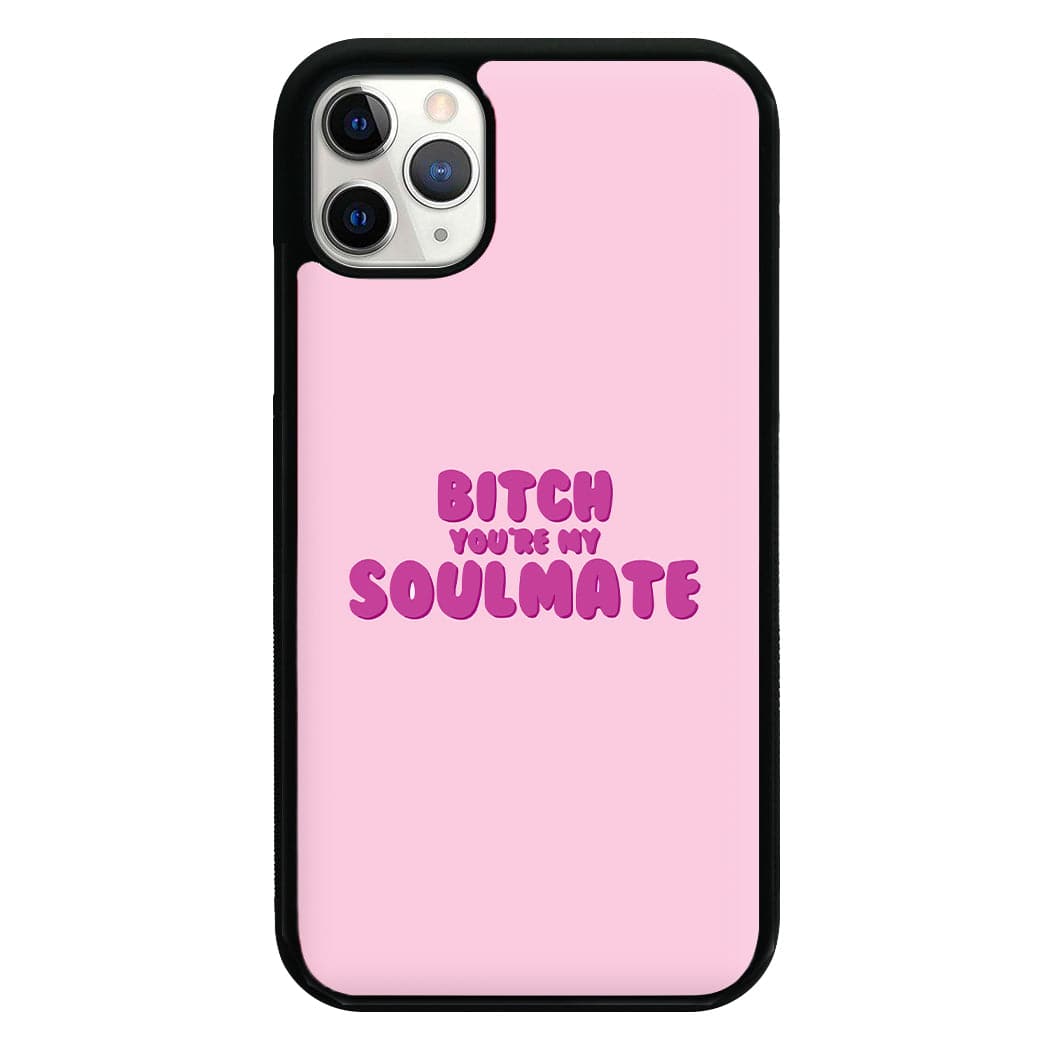 Bitch You're My Soulmate - Euphoria Phone Case
