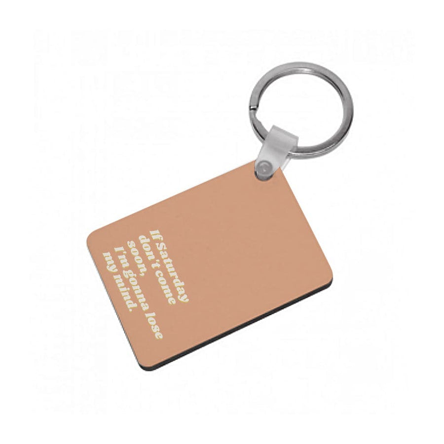 If Saturday Don't Come Soon - Sam Fender Keyring