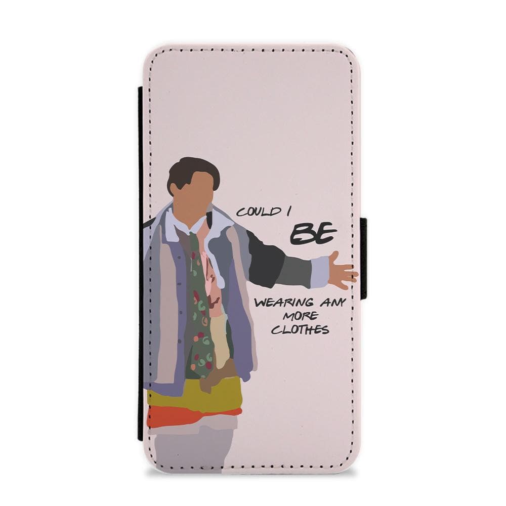 Joey Could I Be Wearing Any More Clothes - Friends Flip / Wallet Phone Case