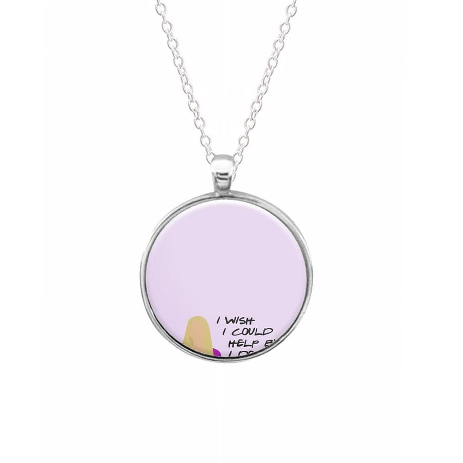 I Wish I Could Help But I Don't Want To - Friends Necklace