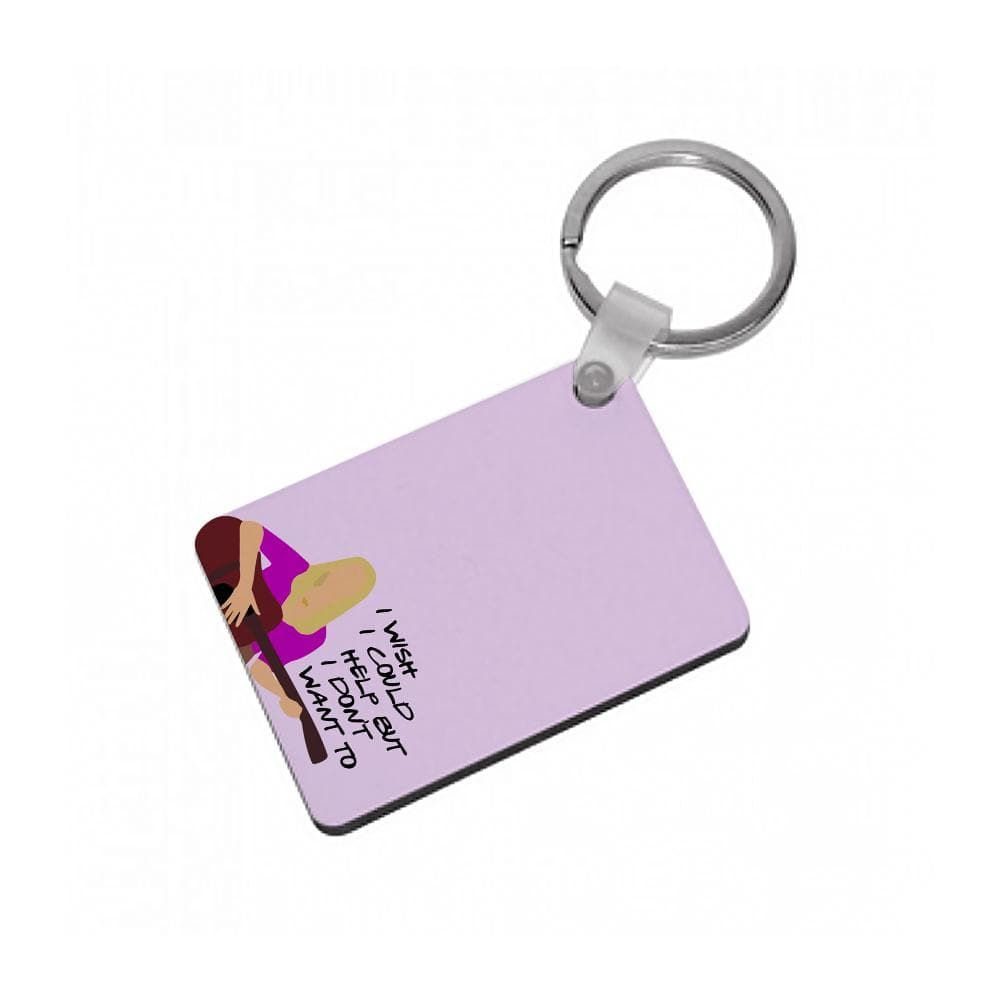 I Wish I Could Help But I Don't Want To - Friends Keyring