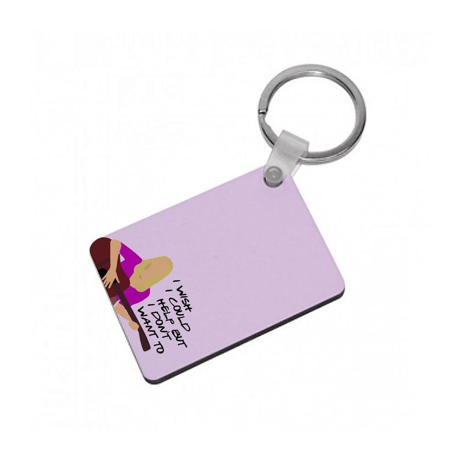 I Wish I Could Help But I Don't Want To - Friends Keyring
