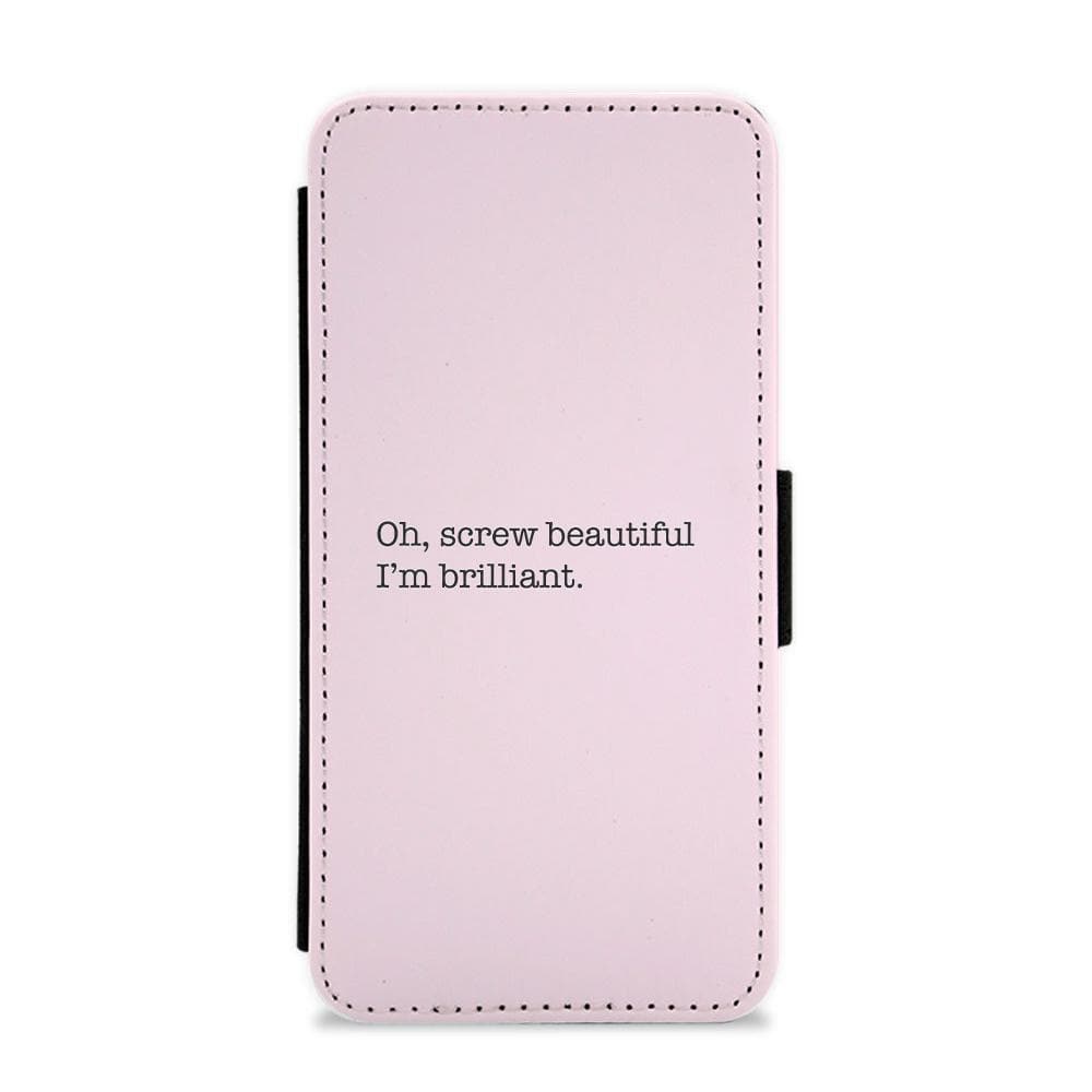 Oh, Screw Beautiful I'm Brilliant - Grey's Anatomy Flip / Wallet Phone Case