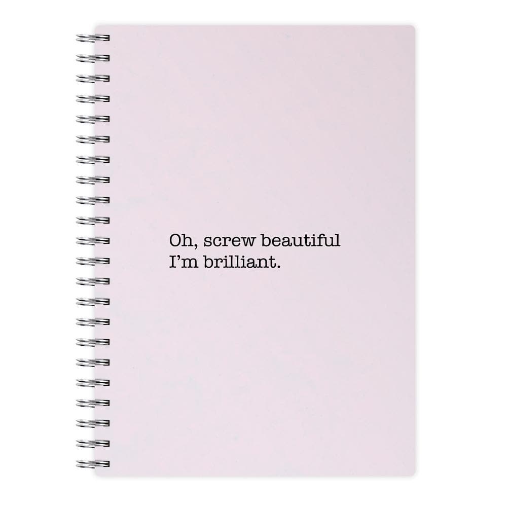 Oh, Screw Beautiful I'm Brilliant - Grey's Anatomy Notebook