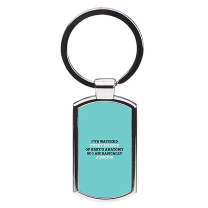 I've Watched Every Episode Of Grey's Anatomy  Luxury Keyring