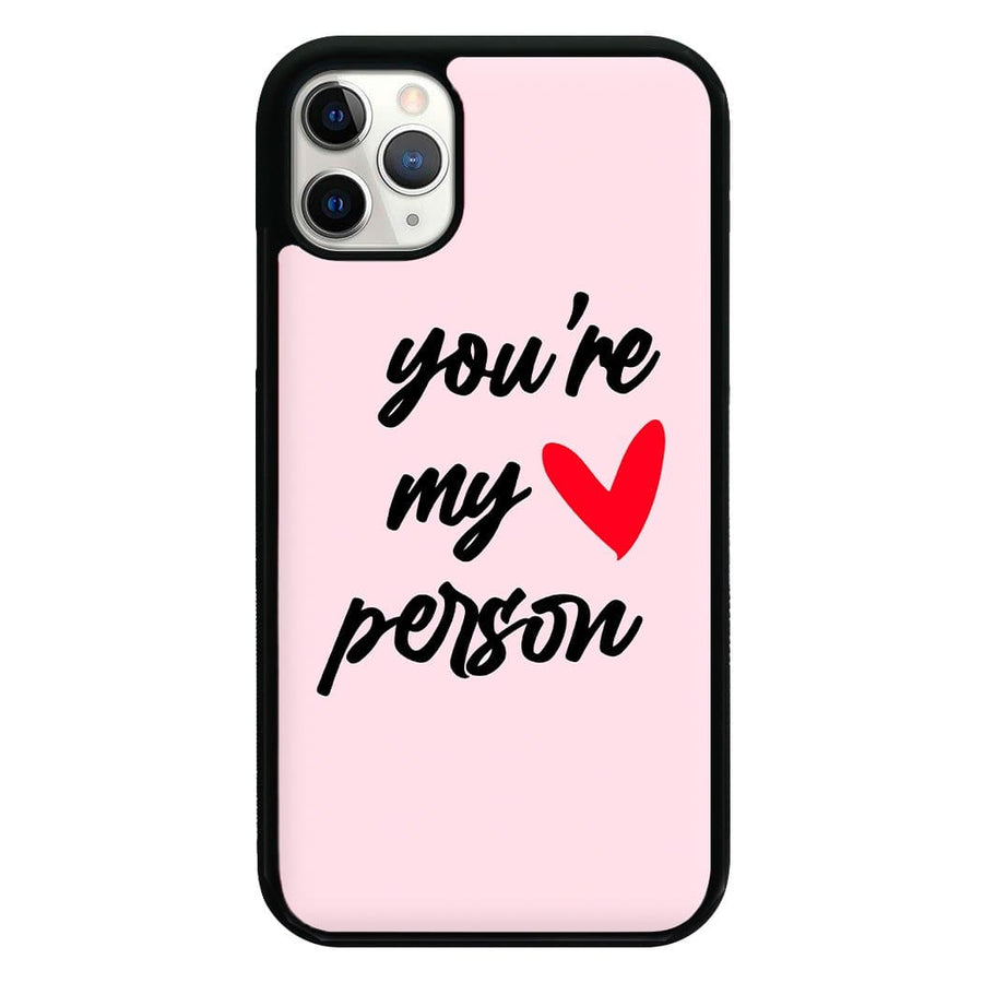 You're My Person Love - Grey's Anatomy  Phone Case