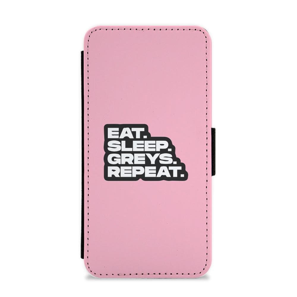 Eat. Sleep. Greys. Repeat. - Grey's Anatomy Flip / Wallet Phone Case