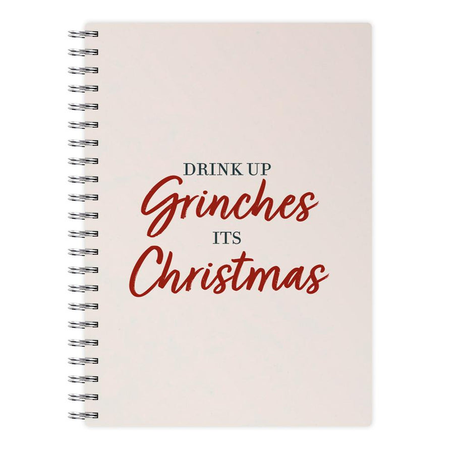 Drink Up Grinches - Grinch Notebook