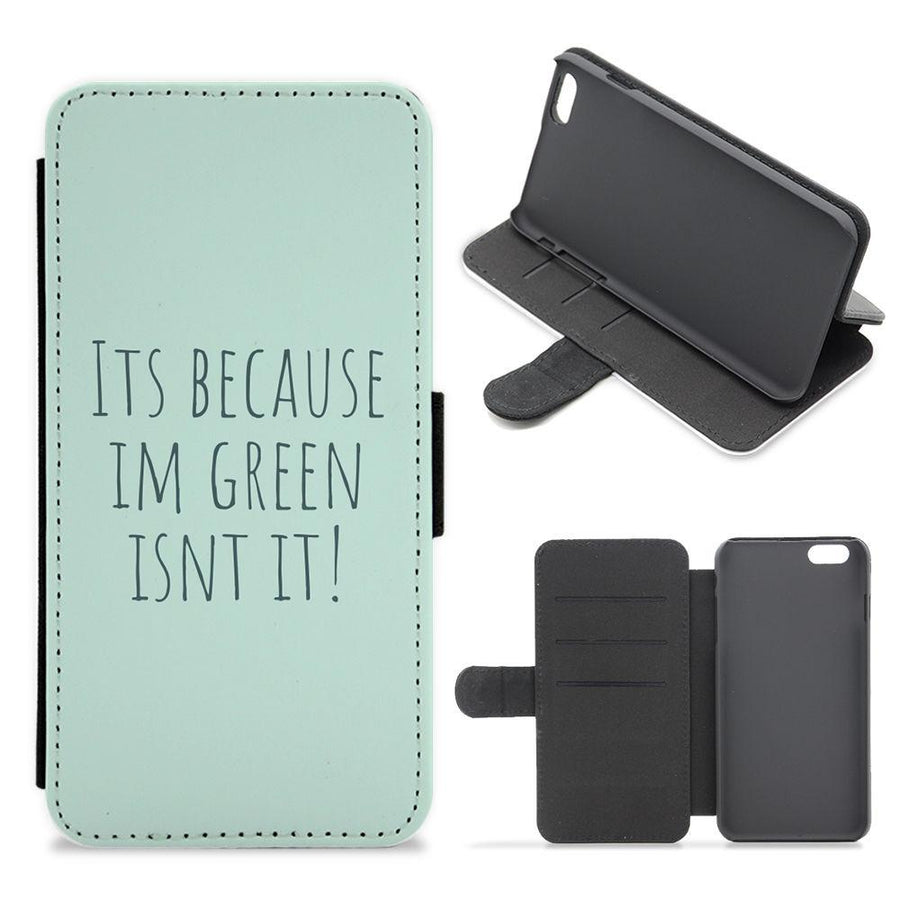 It's Because I'm Green - Grinch Flip / Wallet Phone Case