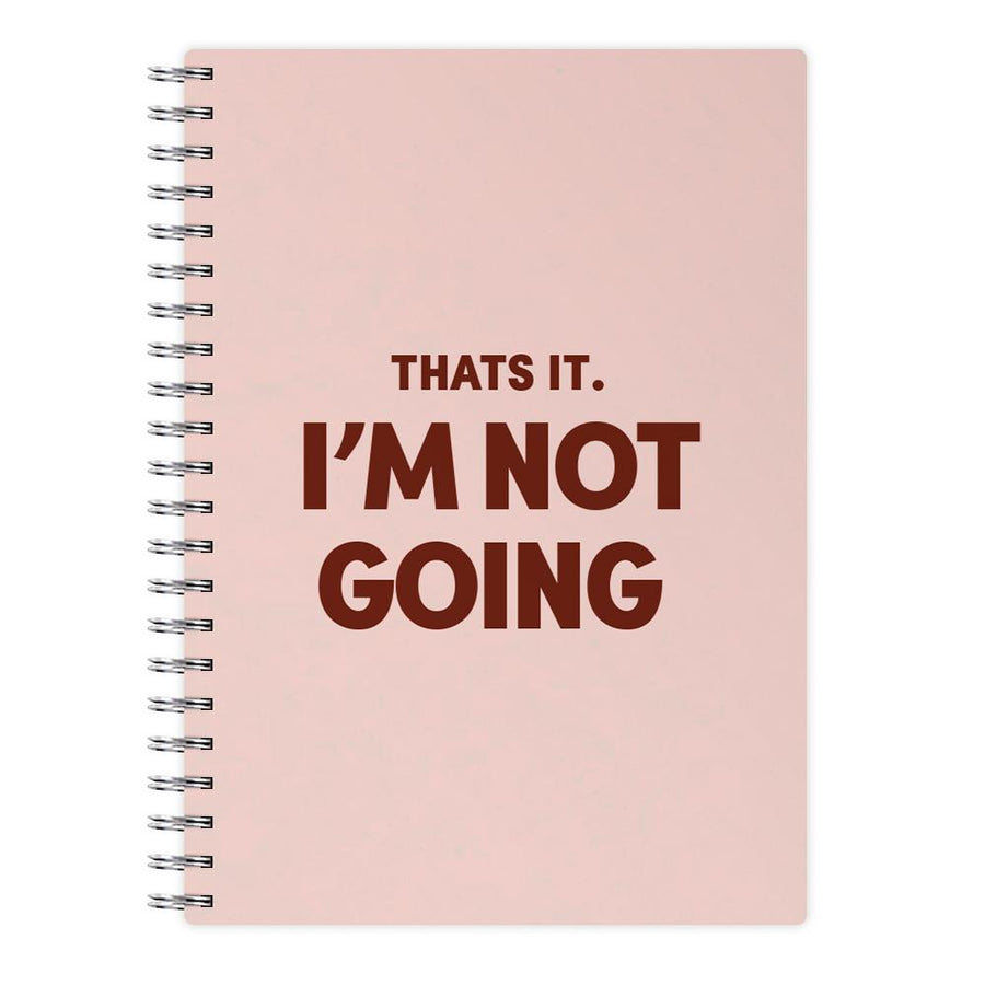 That's It I'm Not Going - Grinch Notebook
