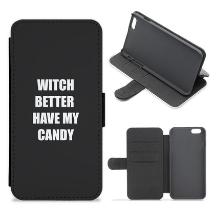 Witch Better Have My Candy - Halloween Flip / Wallet Phone Case