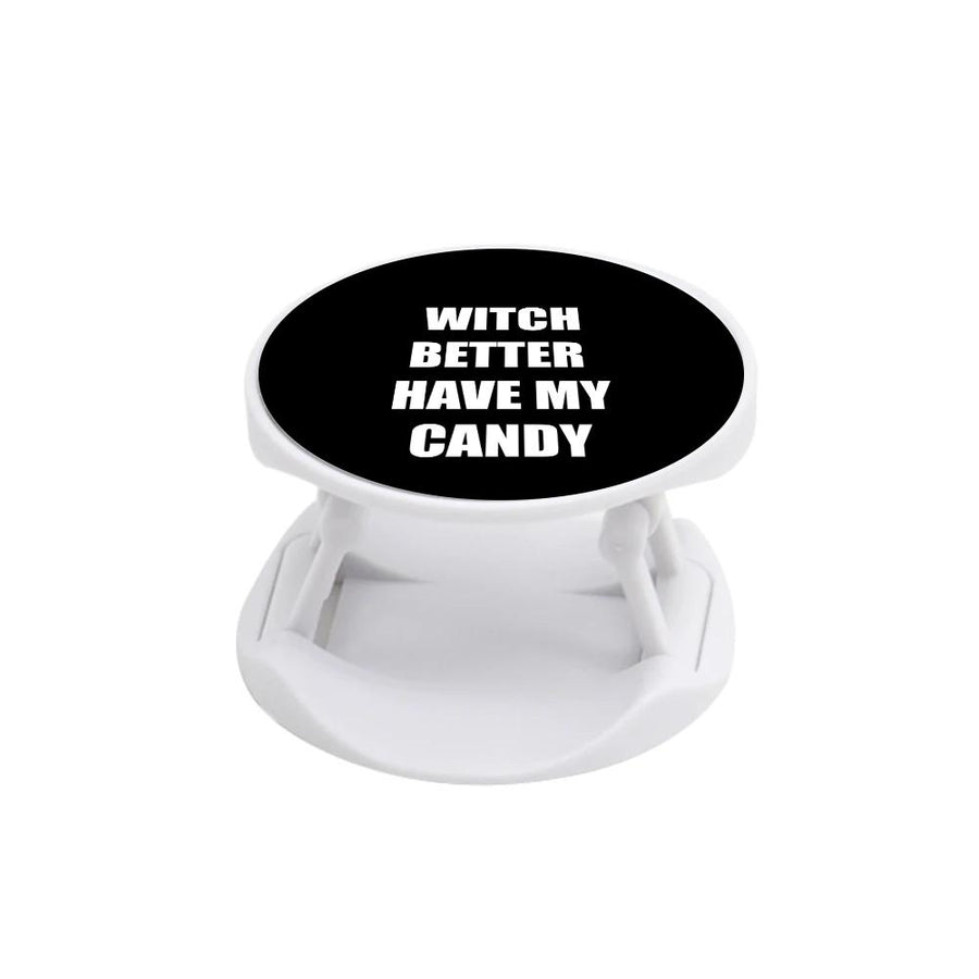 Witch Better Have My Candy - Halloween FunGrip