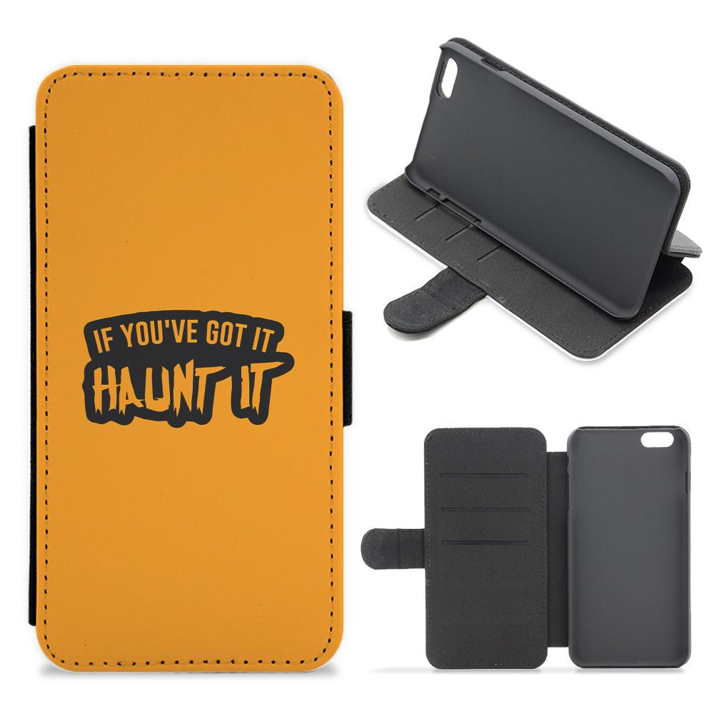 If You've Got It Haunt It - Halloween  Flip / Wallet Phone Case