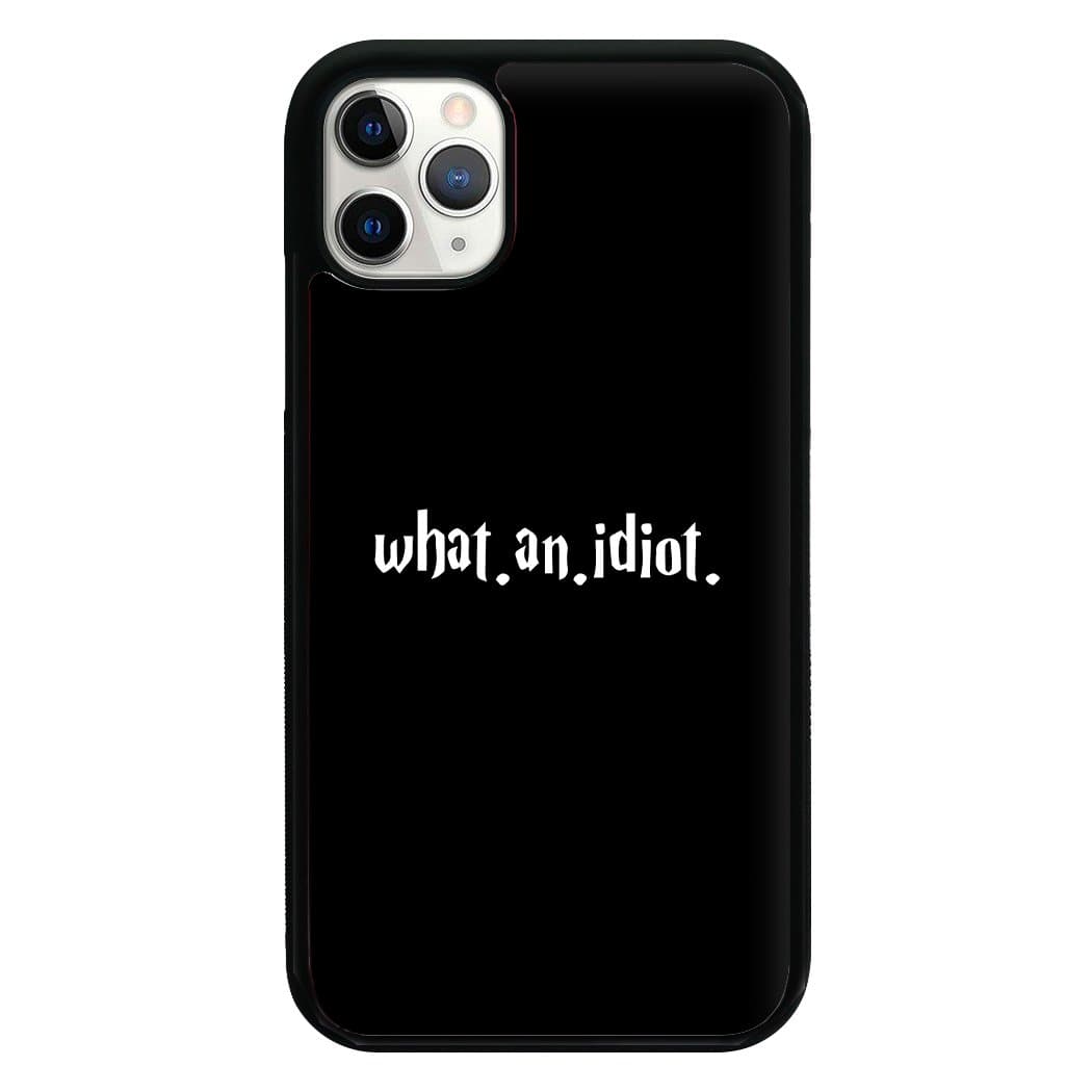 What An Idiot - Harry Potter Phone Case