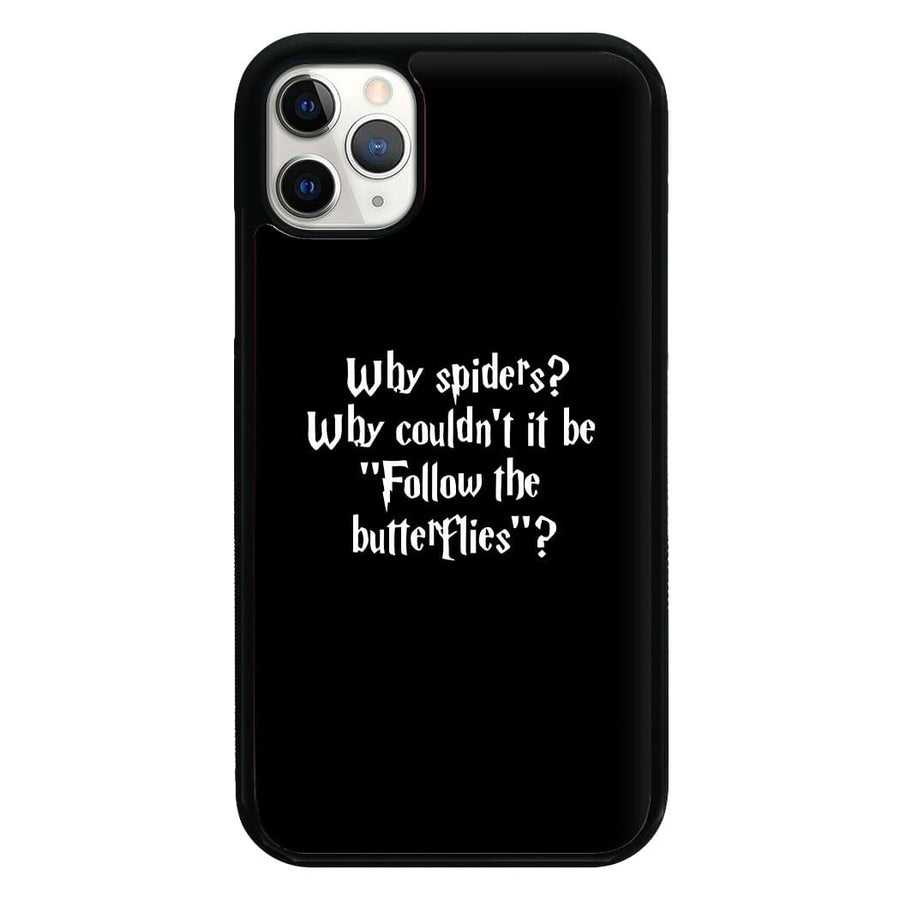 Why Spiders - Harry Potter Phone Case