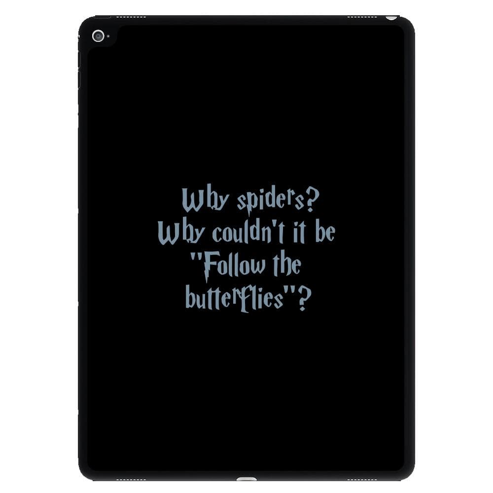 Why Spiders - Harry Potter iPad Case