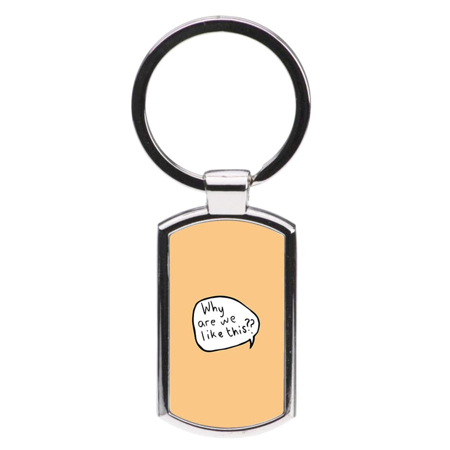 Why Are We Like This - Heartstopper Luxury Keyring