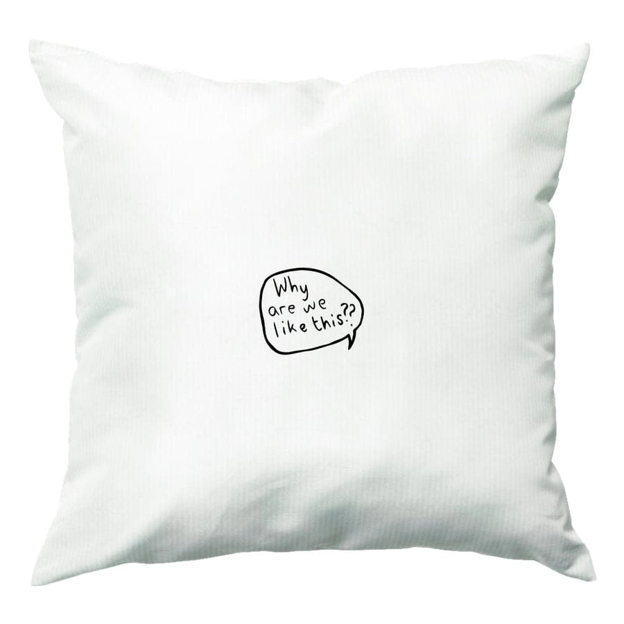 Why Are We Like This - Heartstopper Cushion