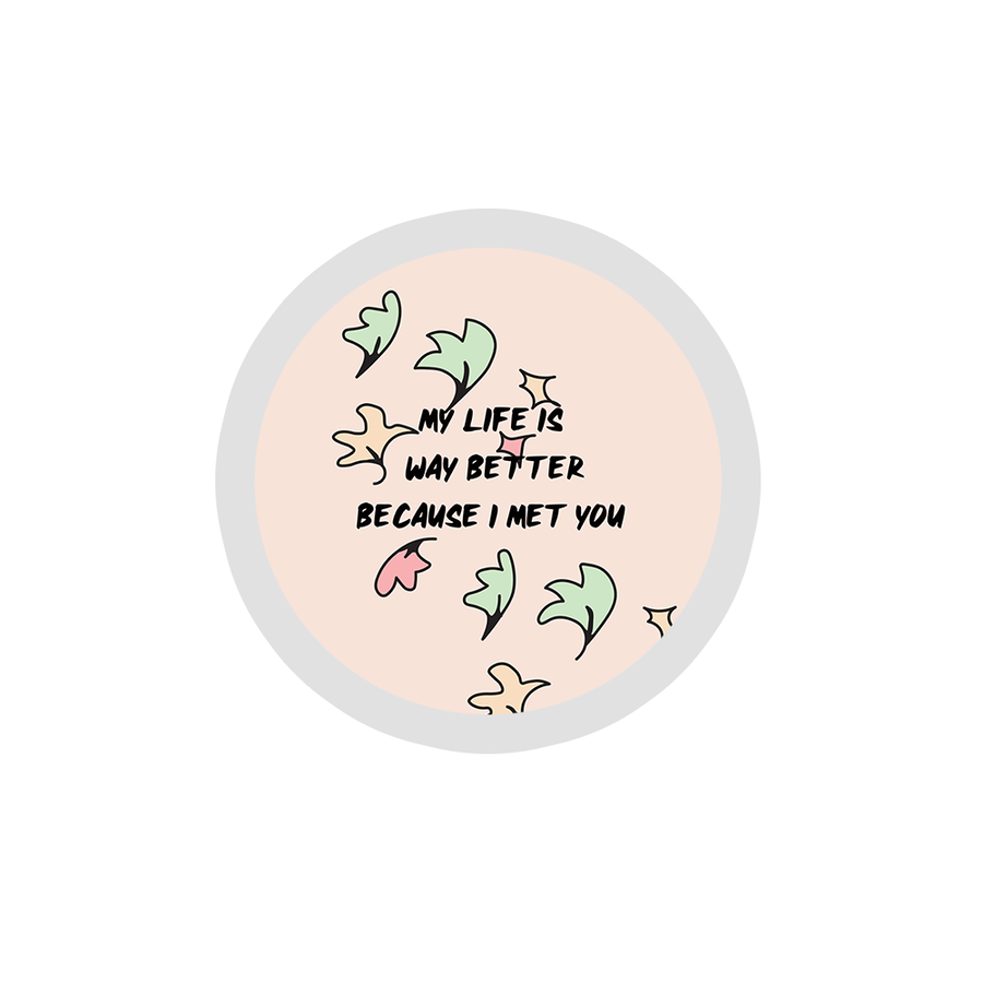 My Life Is Way Better Because I Met You - Heartstopper Sticker