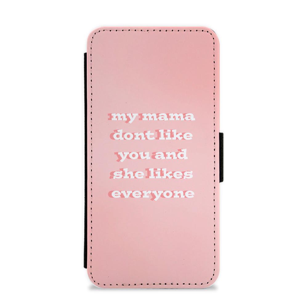 My Mama Don't Like You - Justin Flip / Wallet Phone Case