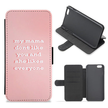 My Mama Don't Like You - Justin Flip / Wallet Phone Case