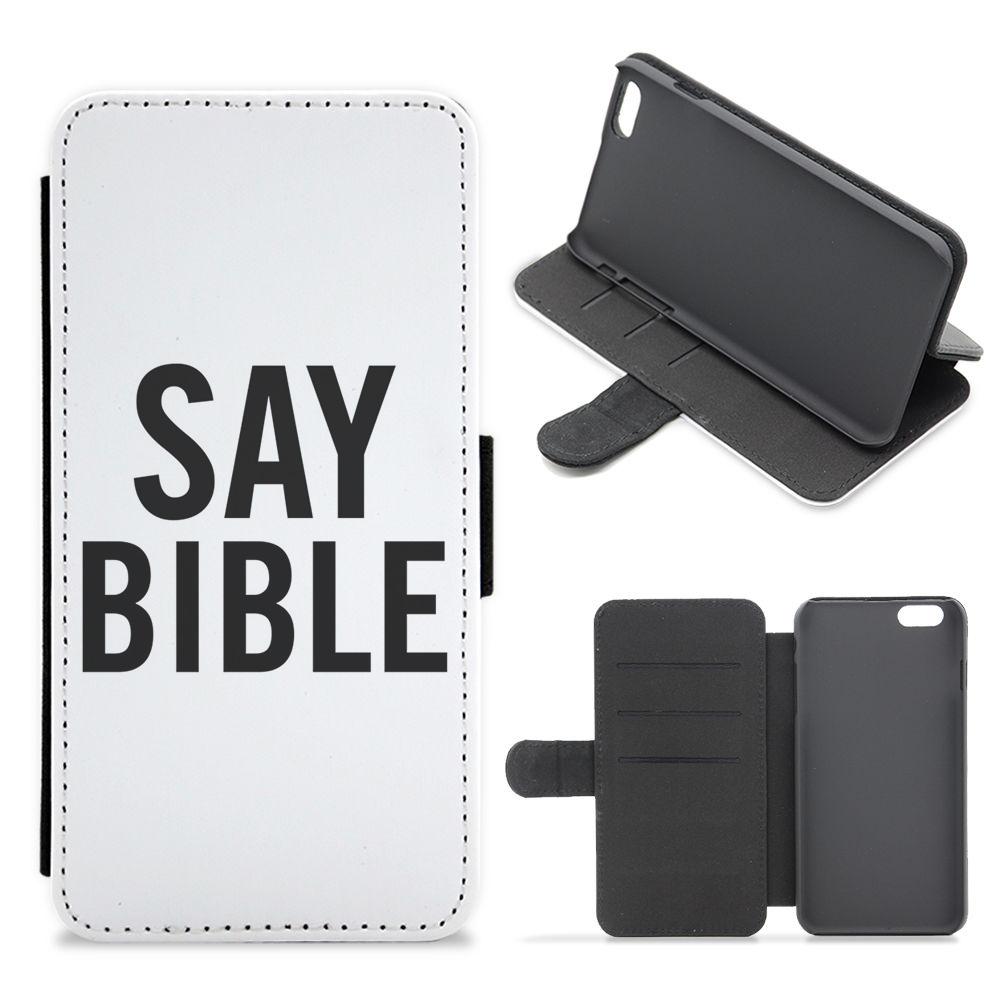 Say Bible - Kardashian Flip / Wallet Phone Case