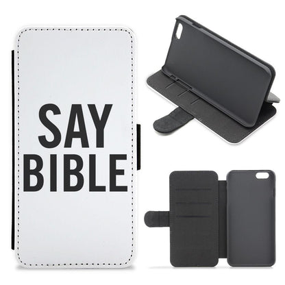 Say Bible - Kardashian Flip / Wallet Phone Case