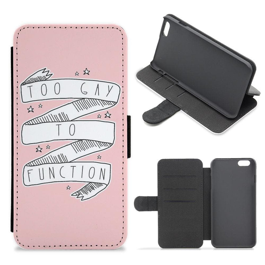 Too Gay To Function - Mean Girls Flip / Wallet Phone Case