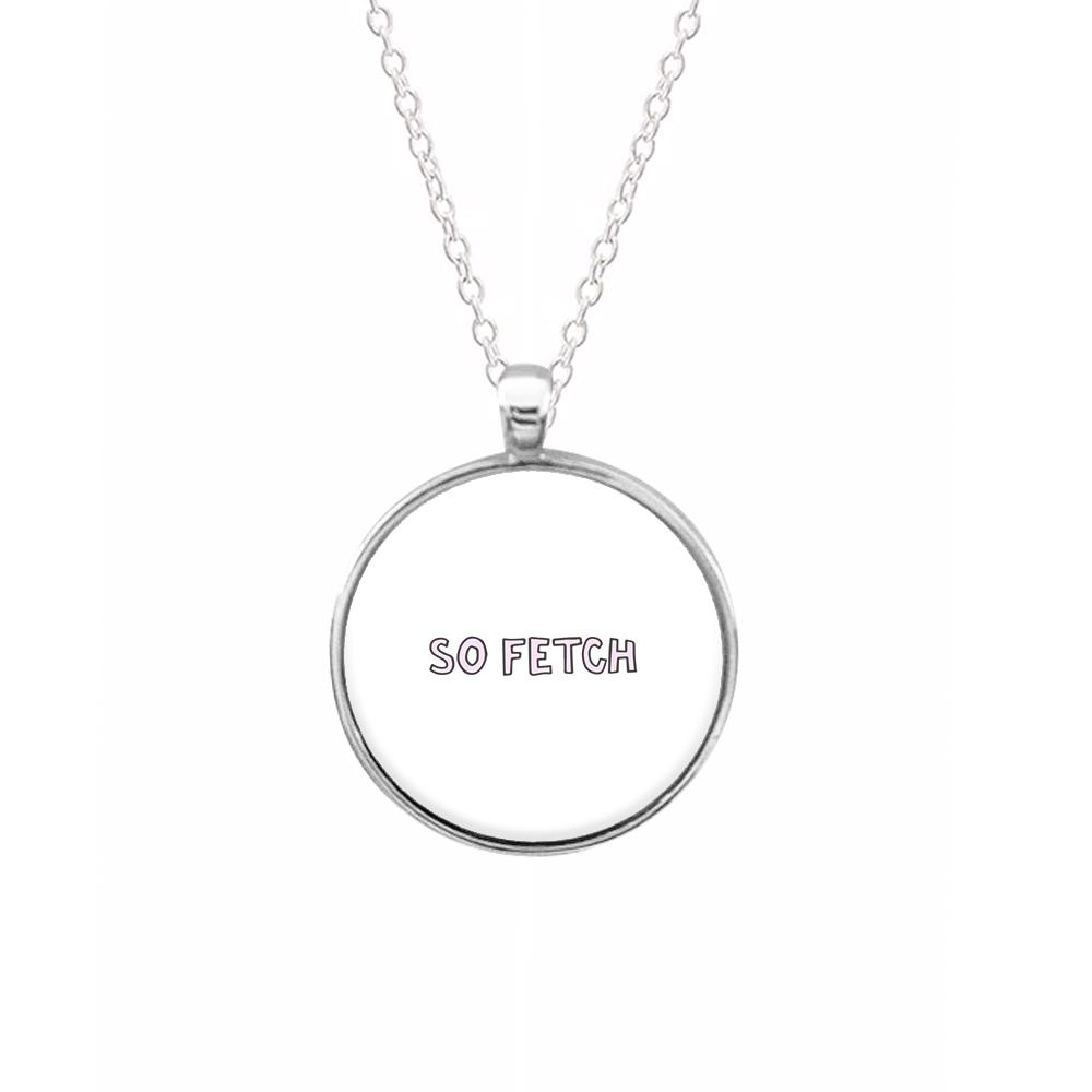 So Fetch - Mean Girls Necklace