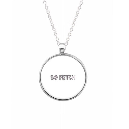 So Fetch - Mean Girls Necklace