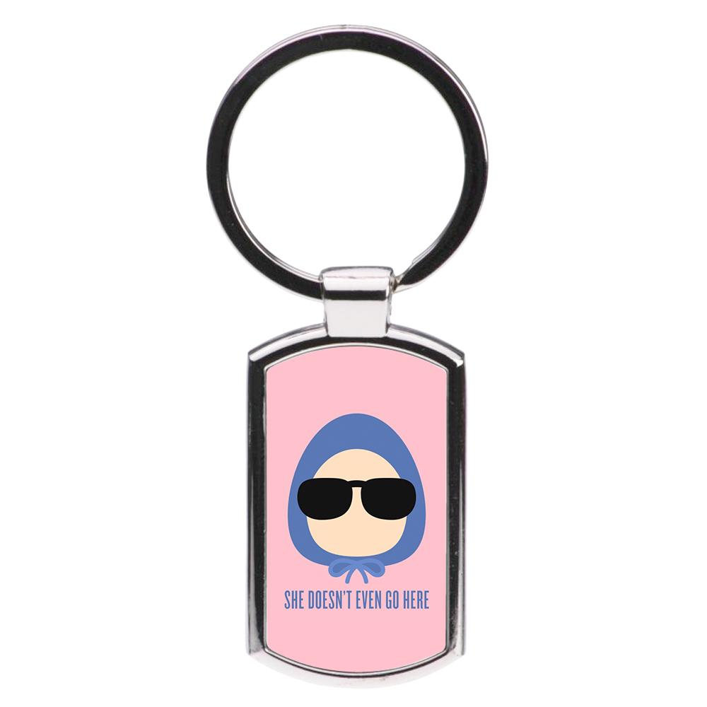 She Doesn't Even Go Here - Mean Girls Luxury Keyring