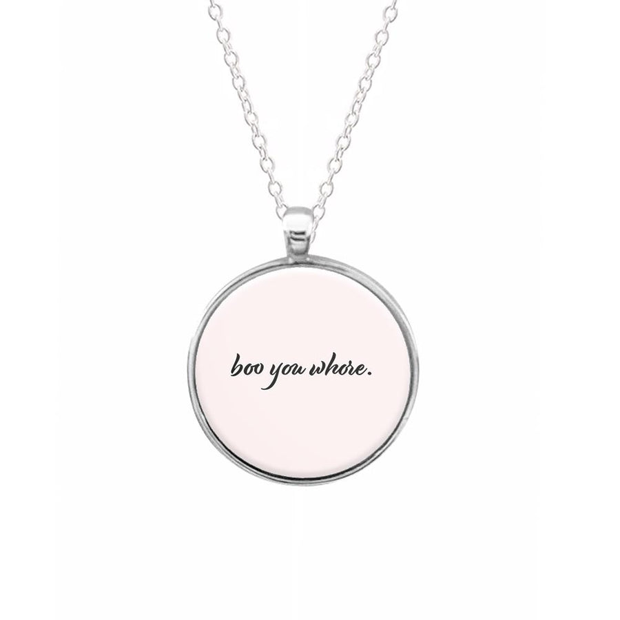 Boo You Whore - Mean Girls Necklace