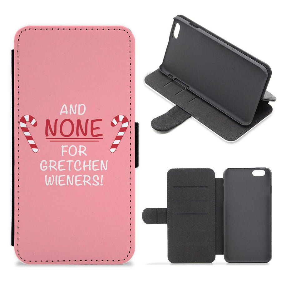 And None For Gretchen Wieners - Mean Girls Flip / Wallet Phone Case