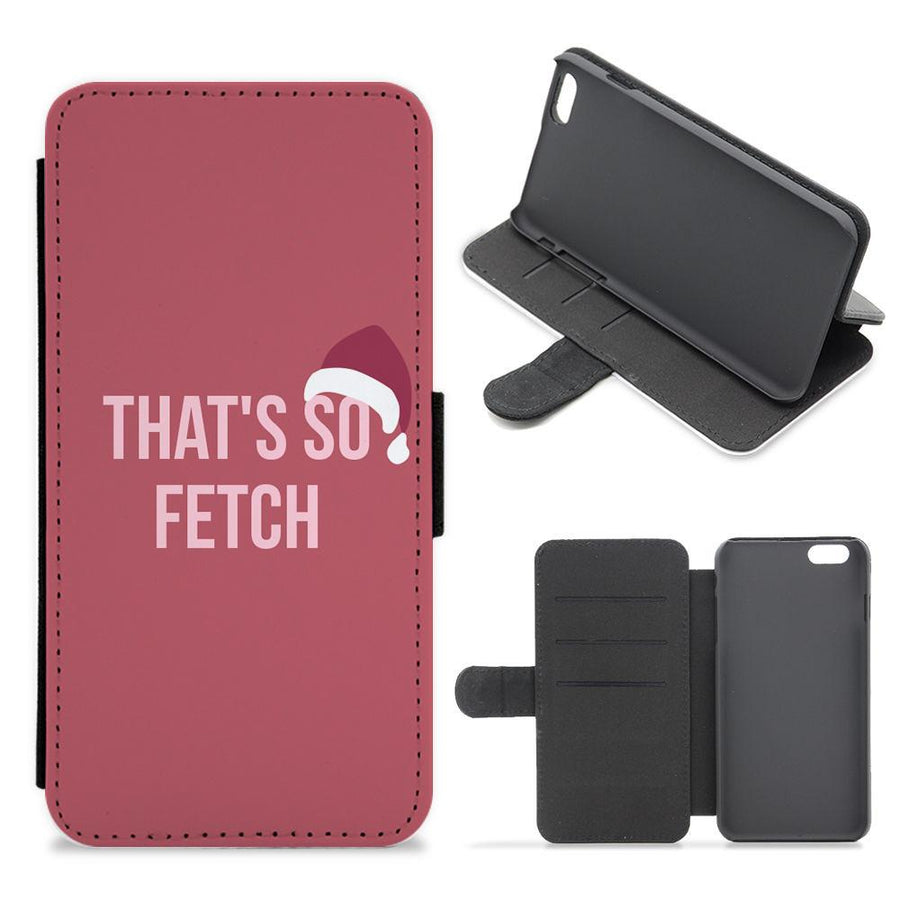 That's So Fetch - Christmas Mean Girls Flip / Wallet Phone Case