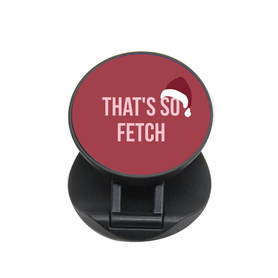 That's So Fetch - Christmas Mean Girls FunGrip