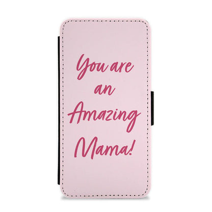 You Are An Amazing Mama - Mother's Day Flip / Wallet Phone Case