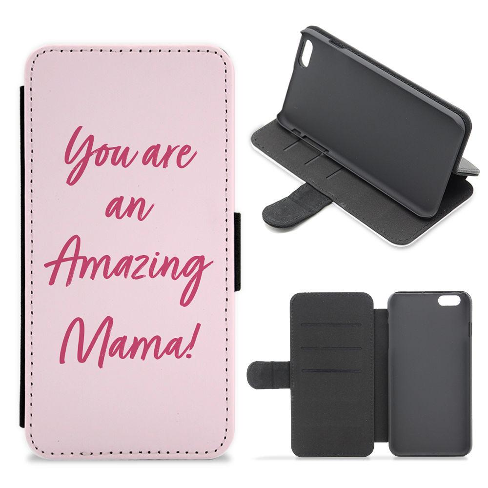 You Are An Amazing Mama - Mother's Day Flip / Wallet Phone Case