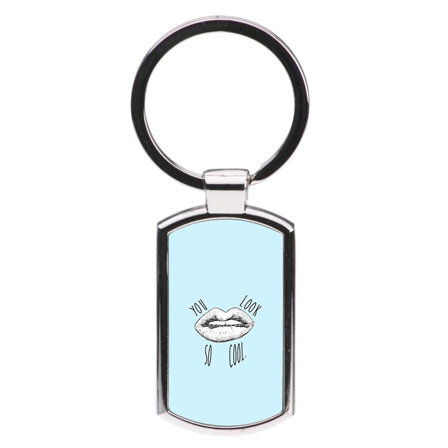 You Look So Cool - The 1975 Luxury Keyring