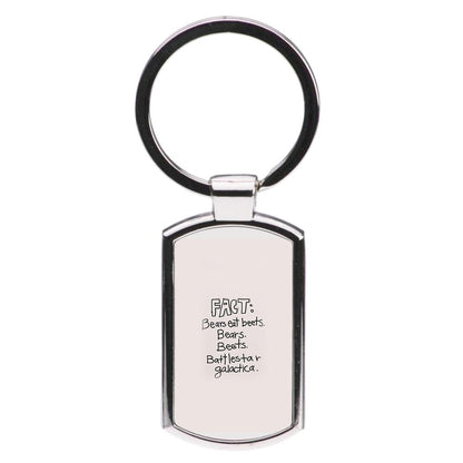 Fact - Bears Eat Beets - Bears, Beets, Battlestar Galactica Luxury Keyring