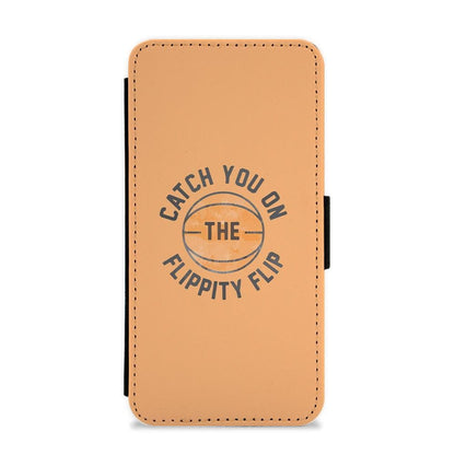 Catch You On The Flippity Flip - The Office Flip / Wallet Phone Case