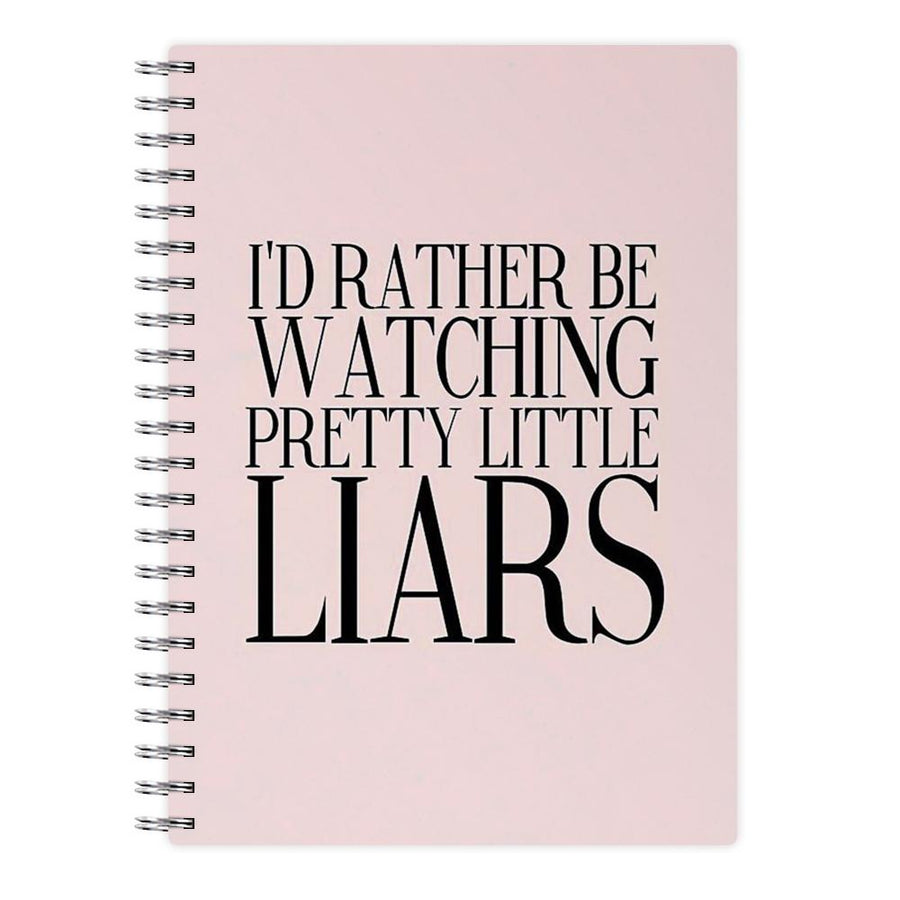 Rather Be Watching Pretty Little Liars... Notebook - Fun Cases