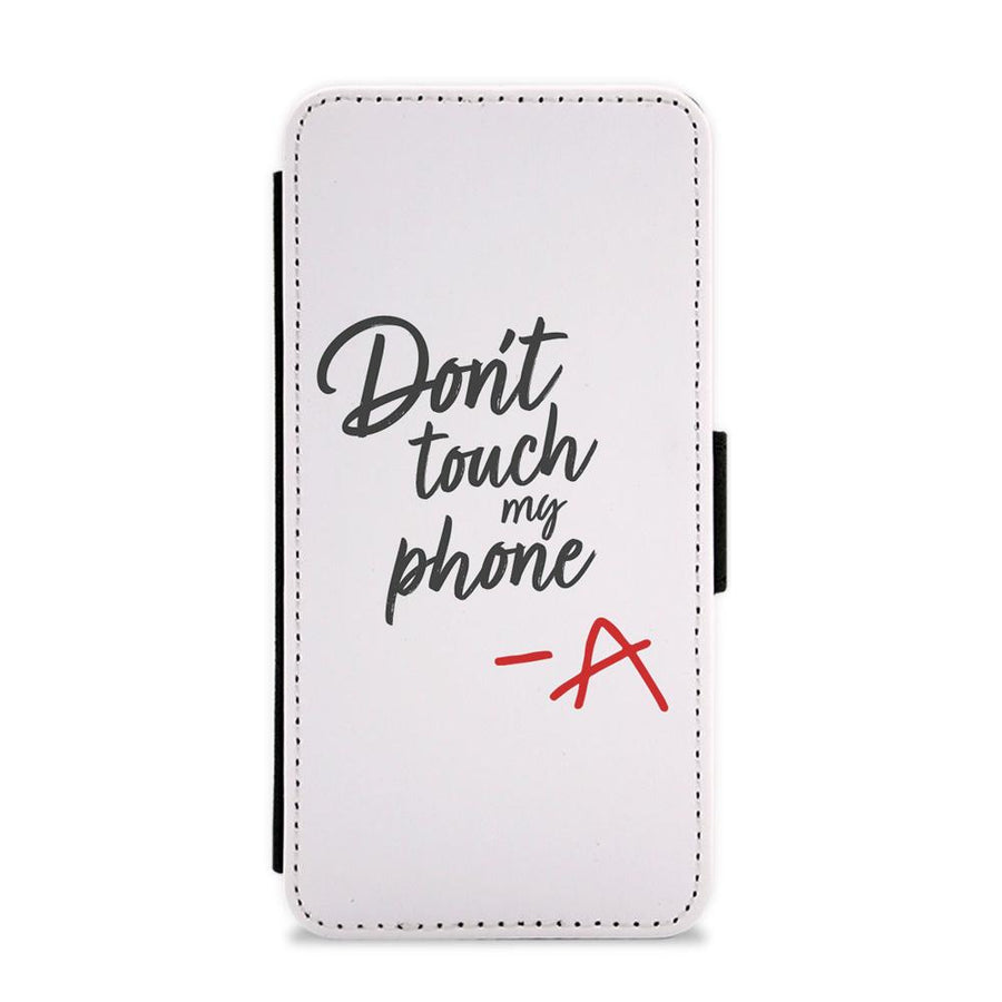 Don't Touch My Phone - Pretty Little Liars Flip / Wallet Phone Case