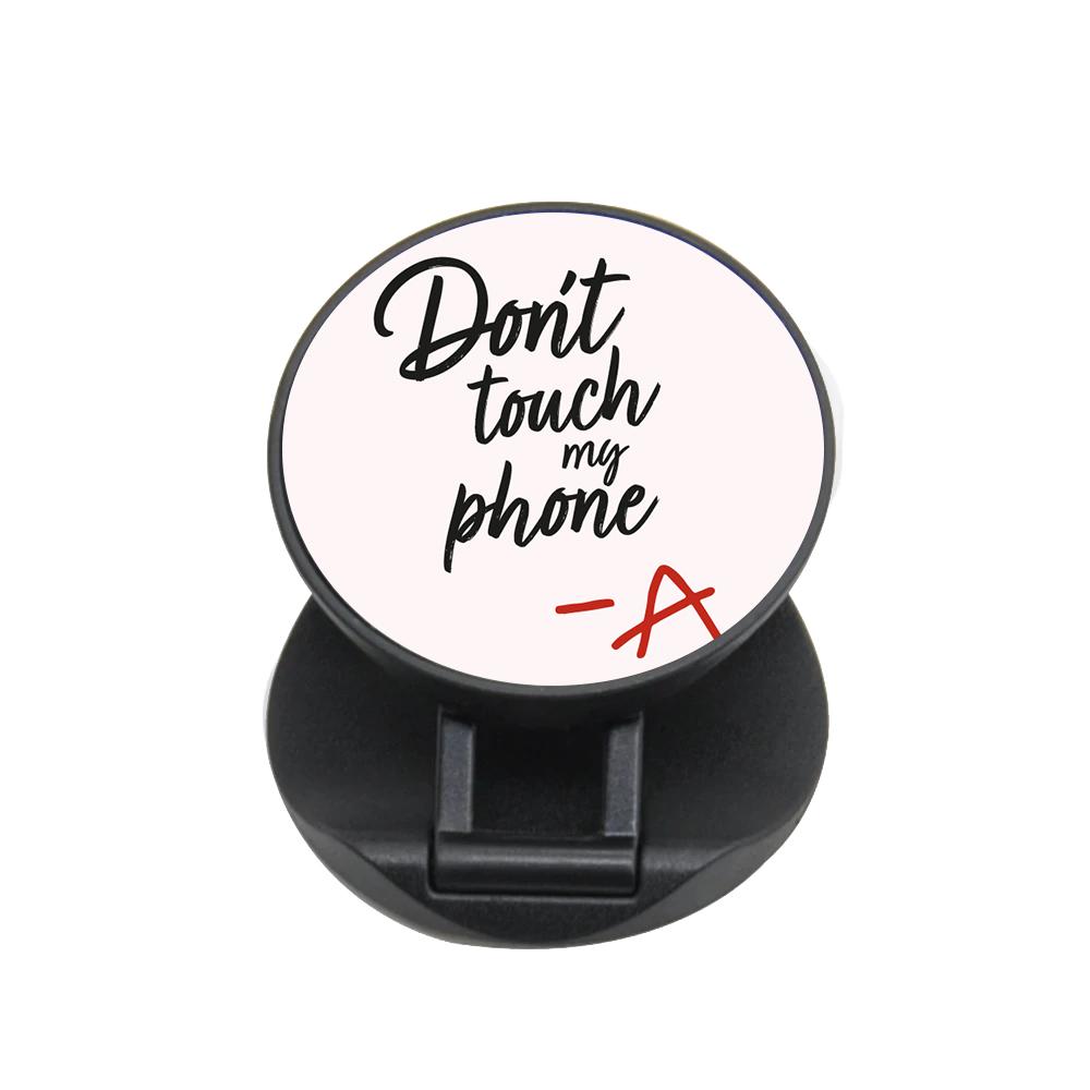 Don't Touch My Phone - Pretty Little Liars FunGrip