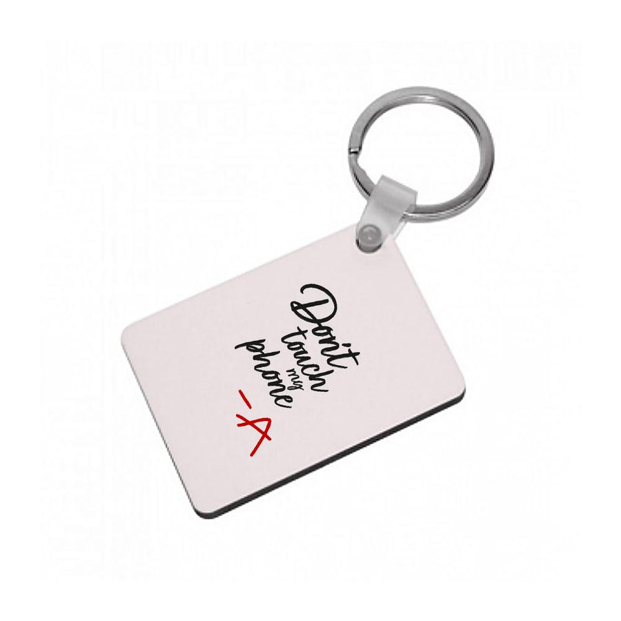 Don't Touch My Phone - Pretty Little Liars Keyring