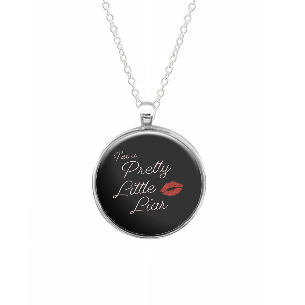 I'm A Pretty Little Liar Necklace