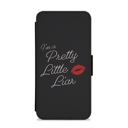 I'm A Pretty Little Liar Flip / Wallet Phone Case