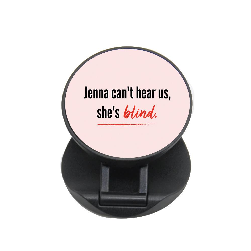 Jenna Can't Hear Us, She's Blind - Pretty Little Liars FunGrip